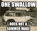 One swallow does not a summer make